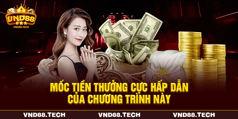 Mốc tiền thưởng cực hấp dẫn của chương trình này
